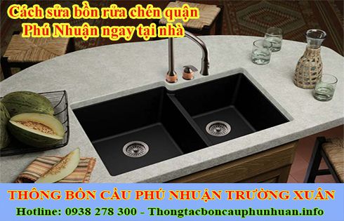 Sửa bồn rửa chén quận Phú Nhuận hiệu quả nhanh chóng